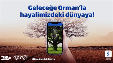 T­ü­r­k­i­y­e­ ­İ­ş­ ­B­a­n­k­a­s­ı­­n­ı­n­ ­G­e­l­e­c­e­ğ­e­ ­O­r­m­a­n­ ­u­y­g­u­l­a­m­a­s­ı­ ­1­0­0­ ­b­i­n­ ­k­a­t­ı­l­ı­m­c­ı­y­a­ ­u­l­a­ş­t­ı­